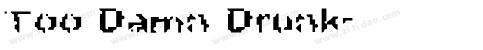 Too Damn Drunk字体转换